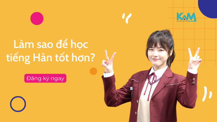 Làm sao để học tiếng Hàn tốt hơn?