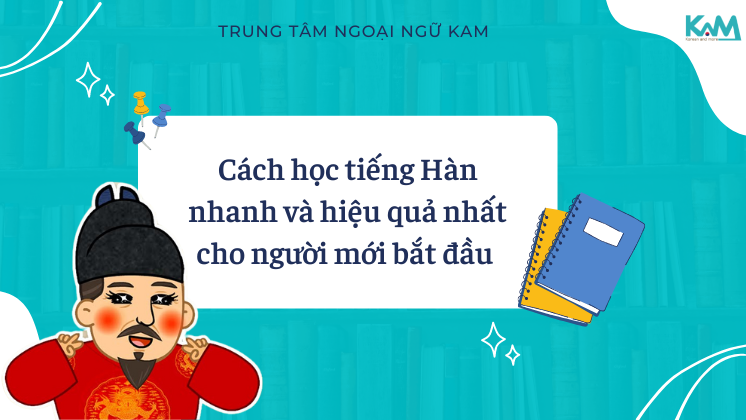 Cách học tiếng Hàn nhanh và hiệu quả nhất cho người mới bắt đầu